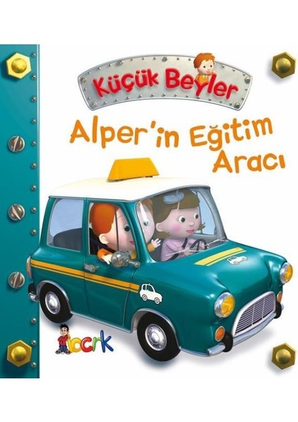 Alper’in Eğitim Aracı - Küçük Beyler
