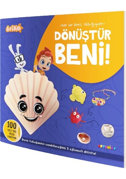 Briko Dönüştür Beni! – Ben Bir Deniz Kabuğuyum
