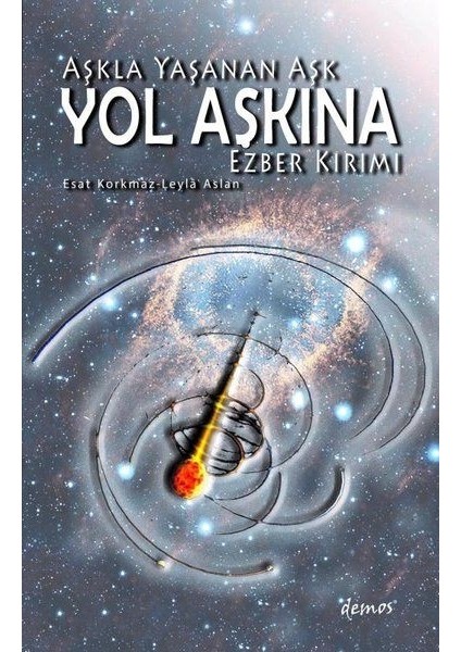 Aşkla Yaşanan Aşk Yol Aşkına