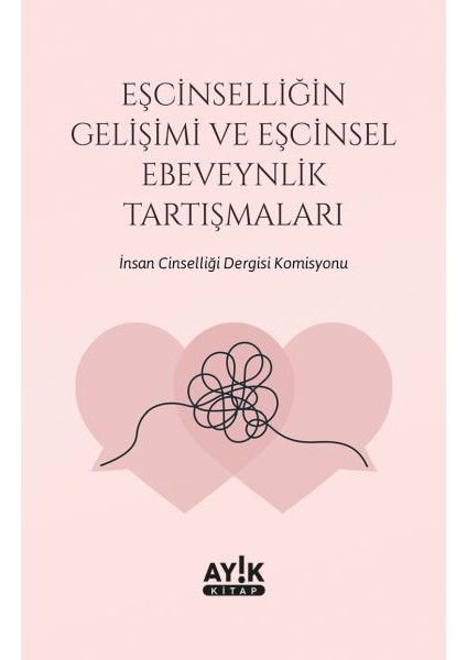 Eşcinselliğin Gelişimi ve Eşcinsel Ebeveynlik Tartışmaları