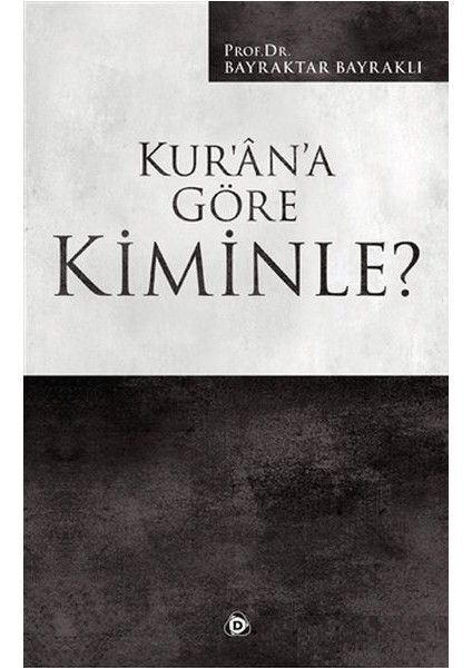 Kur’an’a Göre Kiminle?