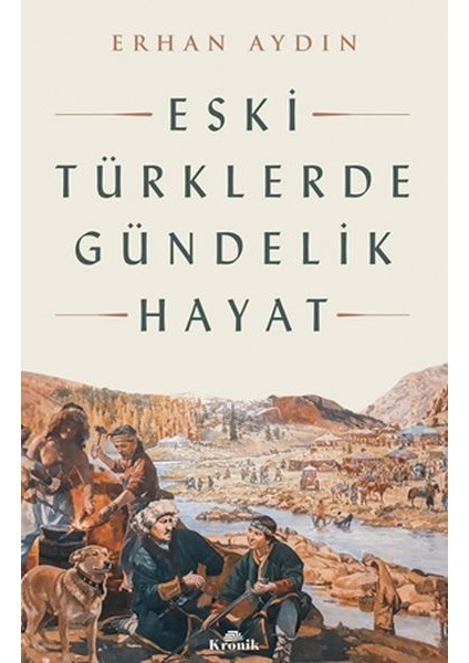 Eski Türklerde Gündelik Hayat