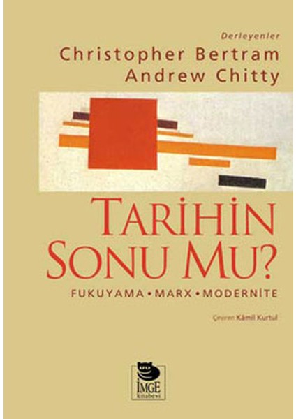 Tarihin Sonu Mu? Fukuyama - Marx - Modernite