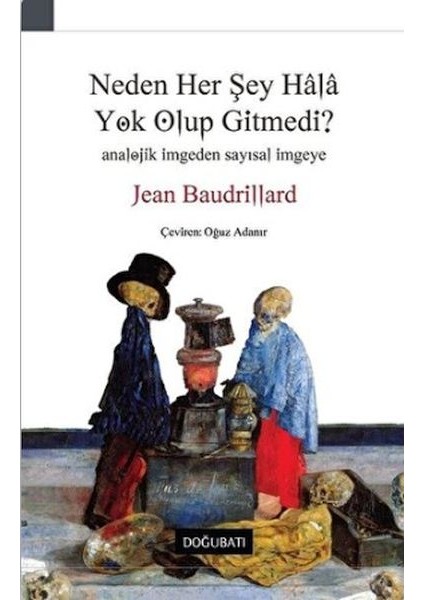 Neden Her Şey Hala Yok Olup Gitmedi?