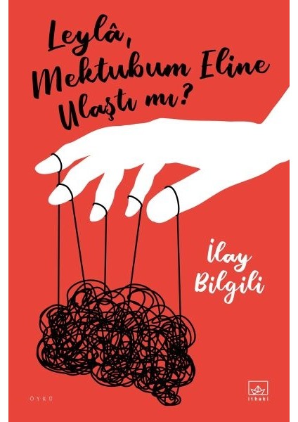 Leylâ, Mektubum Eline Ulaştı Mı?