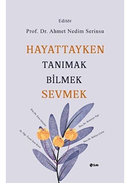 Hayattayken Tanımak Bilmek Sevmek