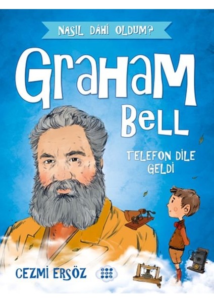 Nasıl Dahi Oldum? - Graham Bell - Telefon Dile Geldi