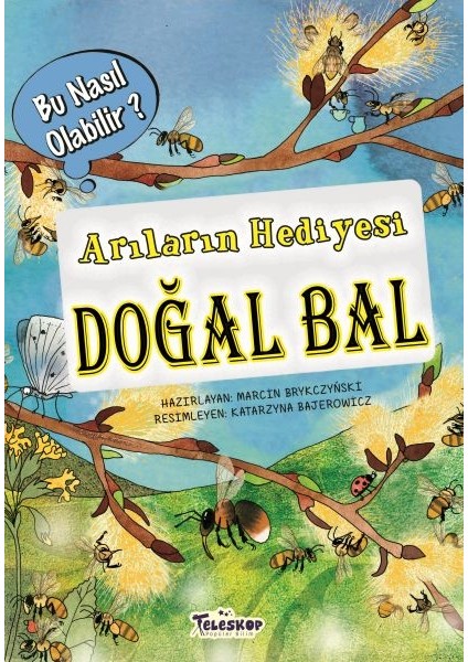 Arıların Hediyesi Doğal Bal - Bu Nasıl Olabilir?