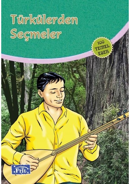 Türkülerden Seçmeler (100 Temel Eser - Ilköğretim)