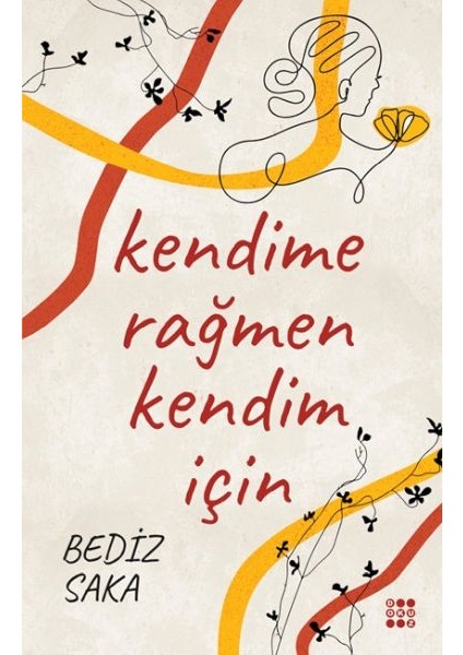 Kendime Rağmen Kendim Için