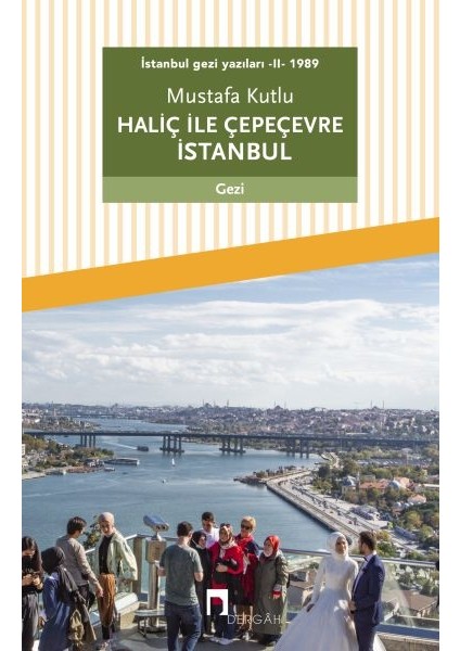 Istanbul Gezi Yazıları - Iı - 1989 Haliç ile Çepeçevre Istanbul