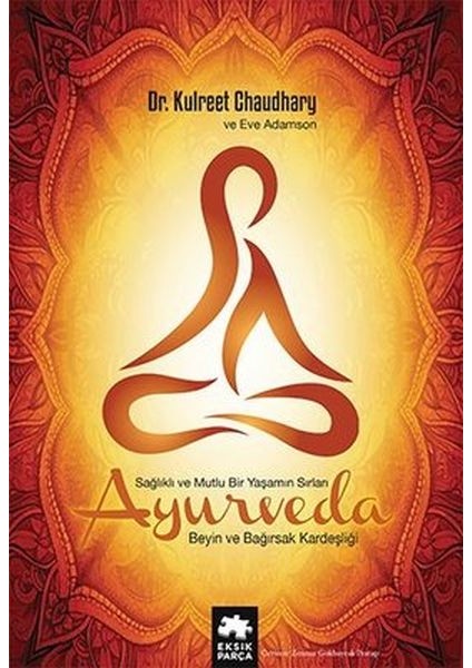 Ayurveda Sağlık ve Mutlu Yaşamın Sırları