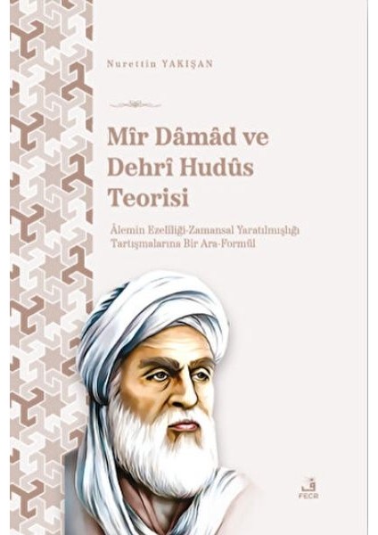 Mir Damad ve Dehrî Hudüs Teorisi
