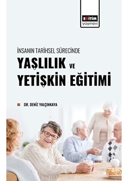 Insanın Tarihsel Sürecinde Yaşlılık ve Yetişkin Eğitimi