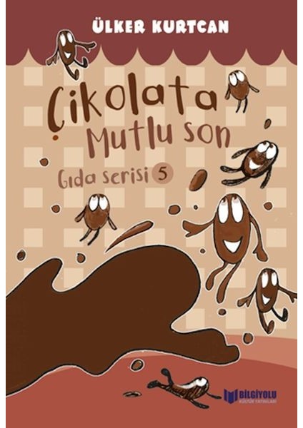 Gıda Serisi 5 - Çikolata Mutlu Son