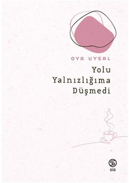 Yolu Yalnızlığıma Düşmedi