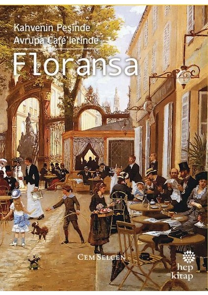 Kahvenin Peşinde Avrupa Café’lerinde Floransa