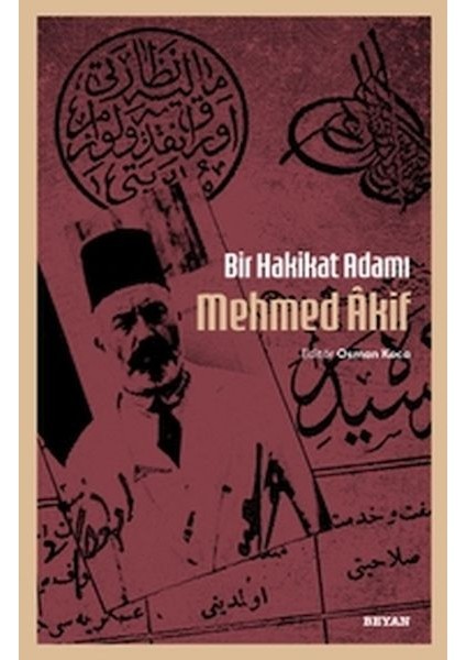 Bir Hakikat Adamı Mehmed Âkif