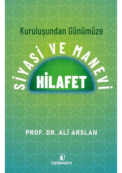 Kuruluşundan Günümüze Siyasi ve Manevi Hilafet