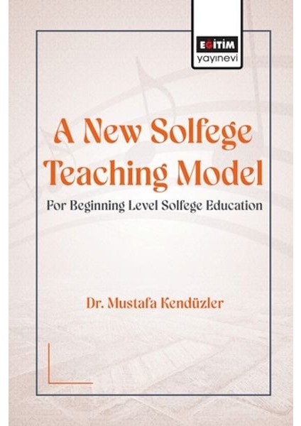 A New Solfege Teachıng Model For Begınnıng Level Solfege Educatıon