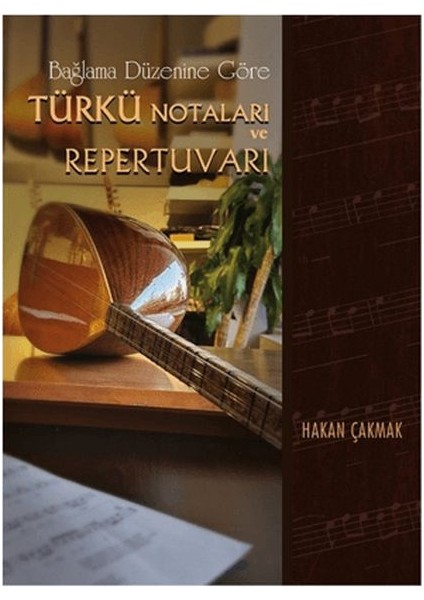 Bağlama Düzenine Göre Türkü Notaları ve Repertuvarı Ciltli