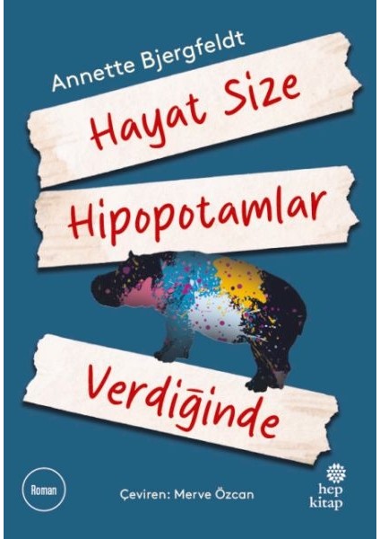 Hayat Size Hipopotamlar Verdiğinde
