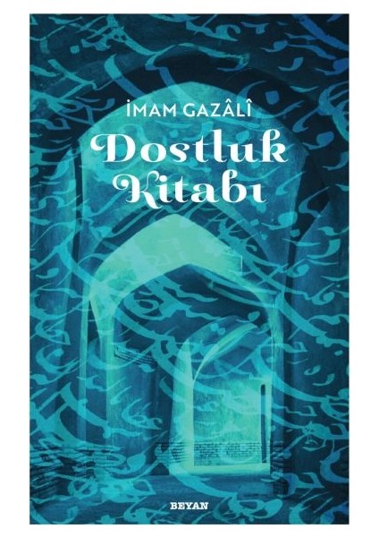 Dostluk Kitabı - Imam Gazali