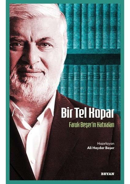 Bir Tel Kopar - Faruk Beşer'in Hatıraları