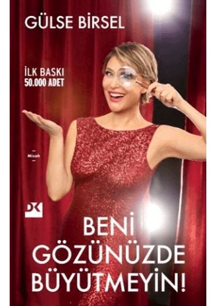 Beni Gözünüzde Büyütmeyin!