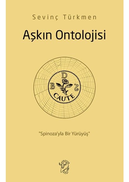 Aşkın Ontolojisi: “spinoza’yla Bir Yürüyüş”