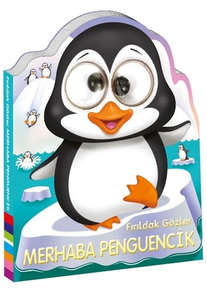 Fırıldak Gözler Merhaba Penguencik