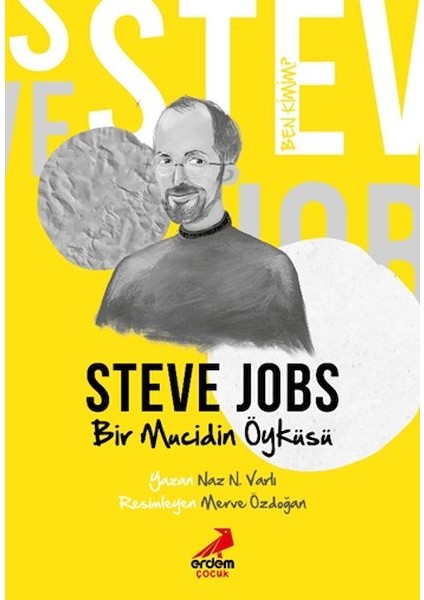 Ben Kimim? - Bir Mucidin Öyküsü Steve Jobs
