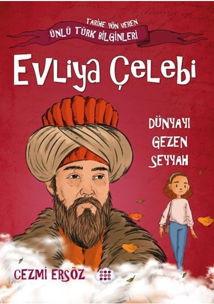 Nasıl Dâhi Oldum? Evliya Çelebi – Dünyayı Gezen Seyyah