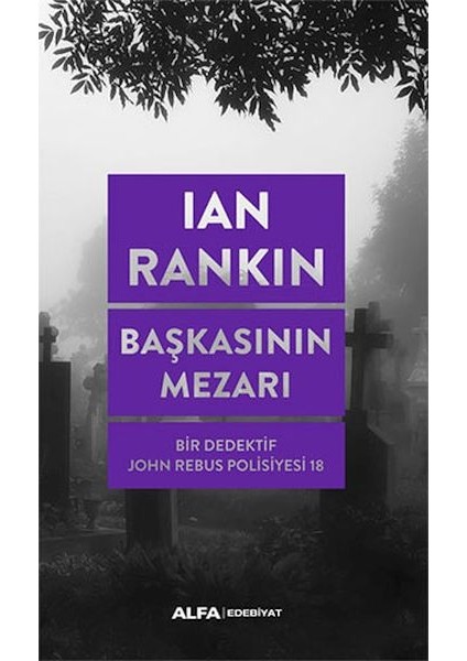 Başkasının Mezarı - Bir Dedektif John Rebus Polisiyesi 18