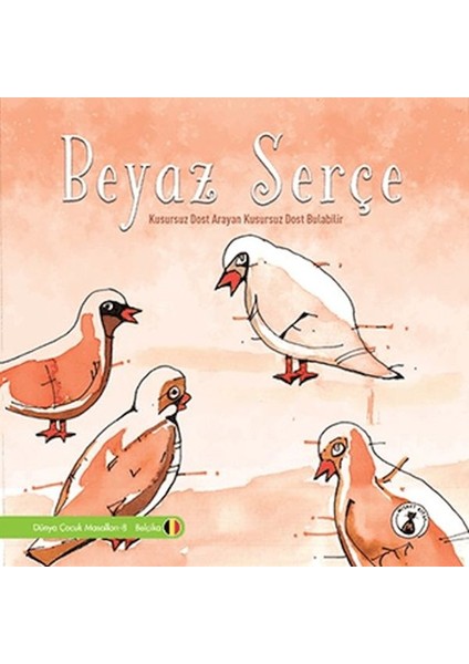 Beyaz Serçe - Kusursuz Dost Arayan Kusursuz Dost Bulabilir