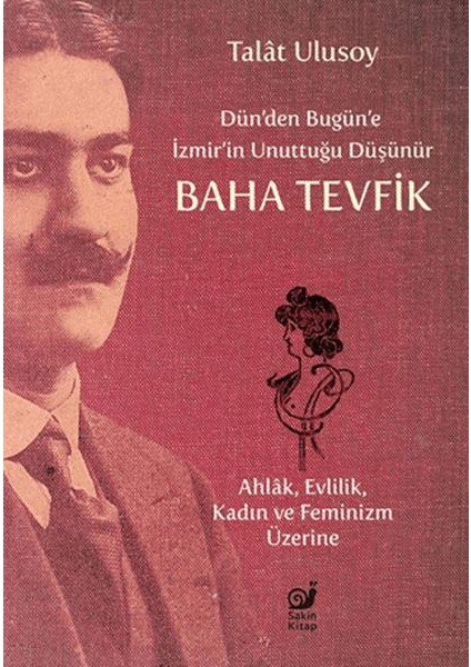 Dün’den Bugün’e Izmir’in Unuttuğu Düşünür Baha Tevfik