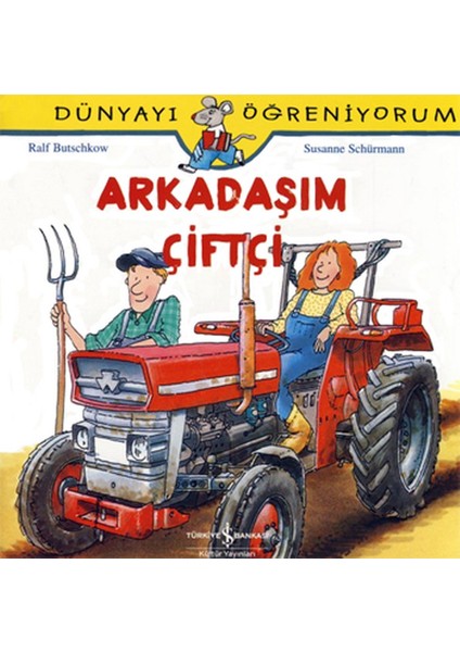 Dünyayı Öğreniyorum - Arkadaşım Çiftçi