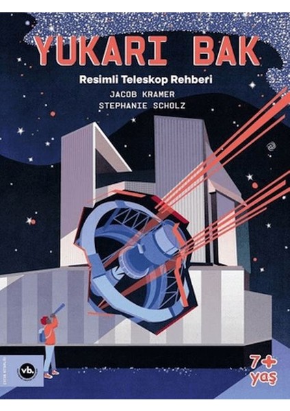 Yukarı Bak - Resimli Teleskop Rehberi