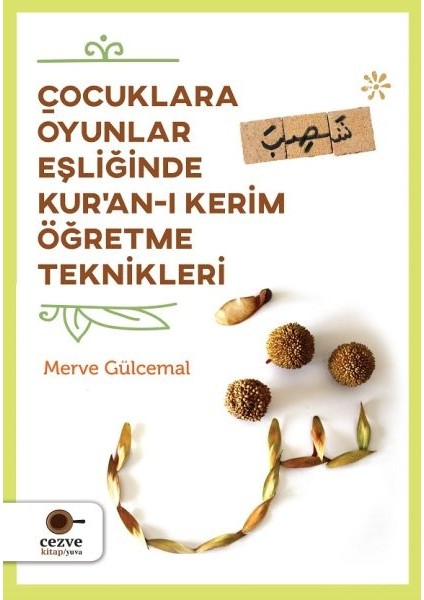 Çocuklara Oyunlar Eşliğinde Kur’an-I Kerim Öğretme Teknikleri