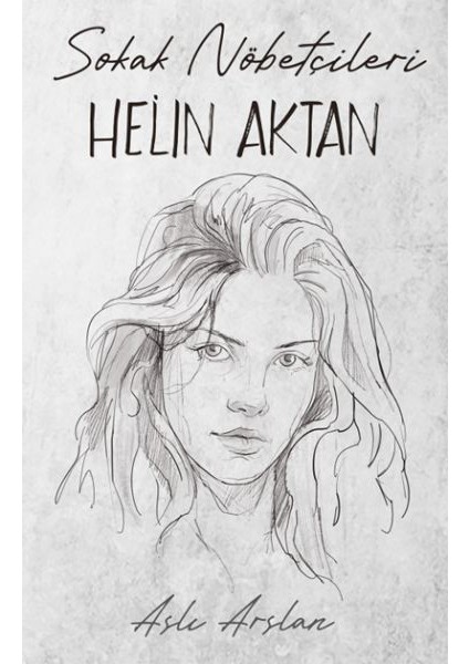 Sokak Nöbetçileri : Helin Aktan