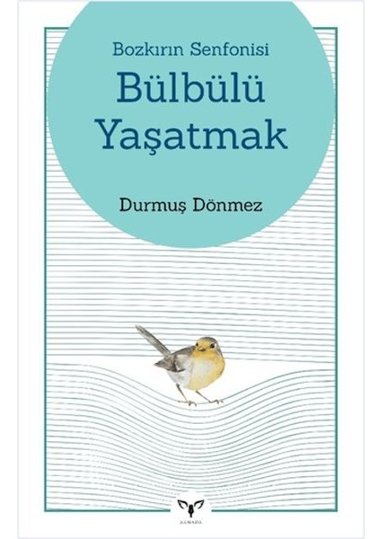 Bozkırın Senfonisi Bülbülü Yaşatmak
