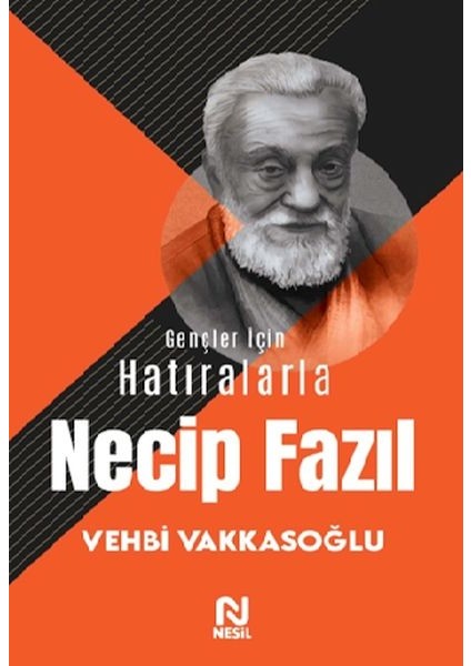 Gençler Için Hatıralarla Necip Fazıl