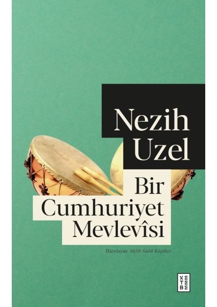 Bir Cumhuriyet Mevlevîsi