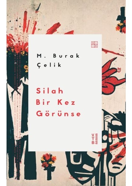 Silah Bir Kez Görünse