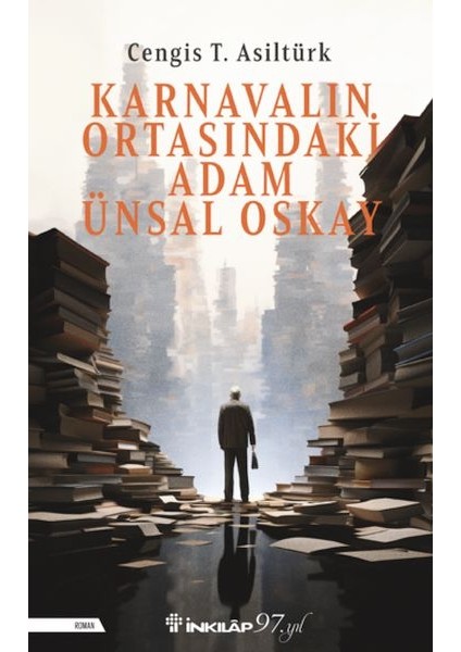 Karnavalın Ortasındaki Adam Ünsal Oskay