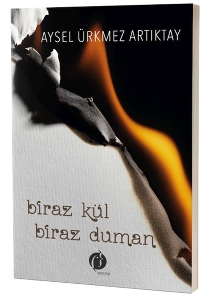 Biraz Kül Biraz Duman