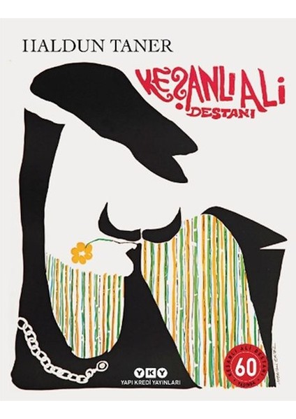 Keşanlı Ali Destanı 60 Yaşında (Numaralı Özel Baskı)