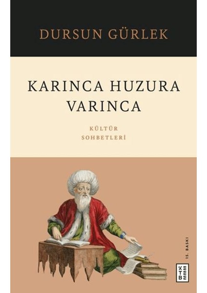 Karınca Huzura Varınca