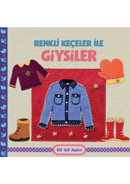 Renkli Keçeler ile Giysiler
