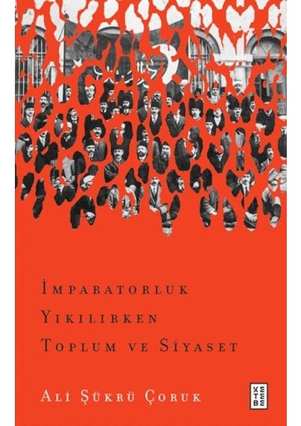 Imparatorluk Yıkılırken Toplum ve Siyaset